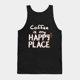 Coffee is my happy place Tank Top